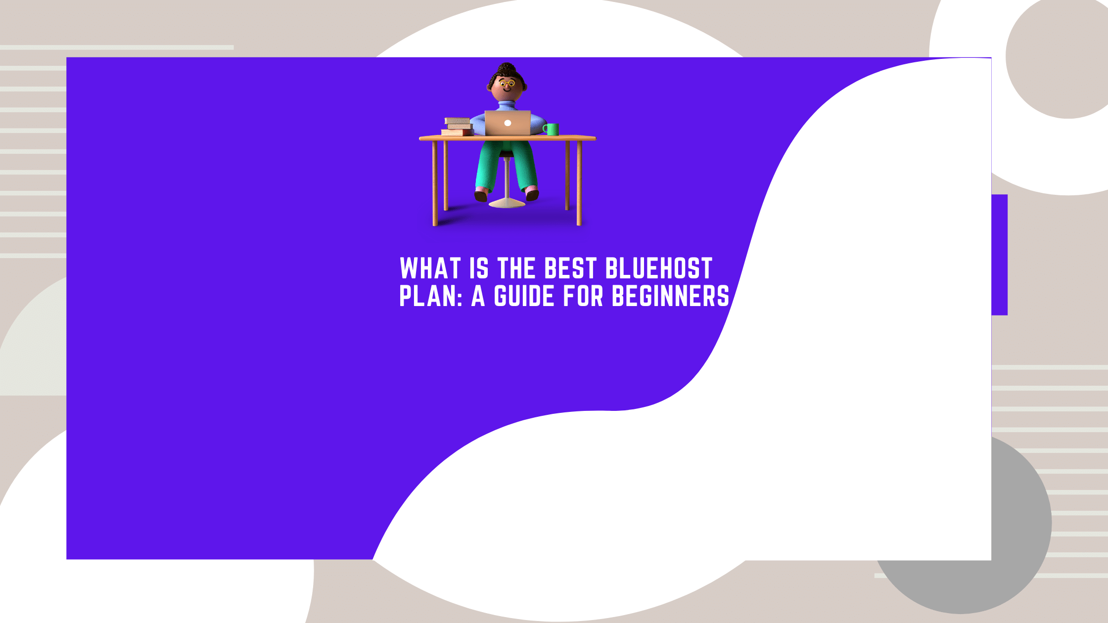 What is the Best Bluehost Plan: A Guide for Beginners