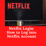 Netflix Login: How to Log into Netflix Account