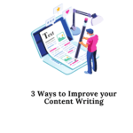 3 Ways to Improve your Content Writing