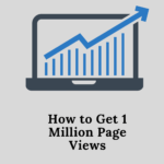 How to Get 1 Million Page Views