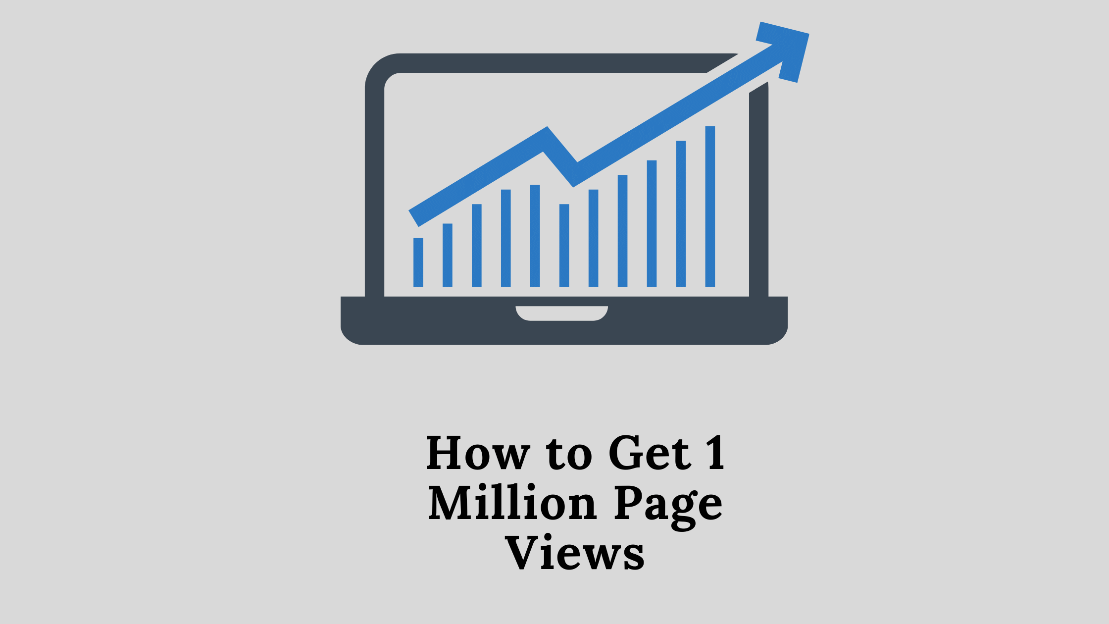 How to Get 1 Million Page Views