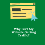 Why Isn't My Website Getting Traffic?