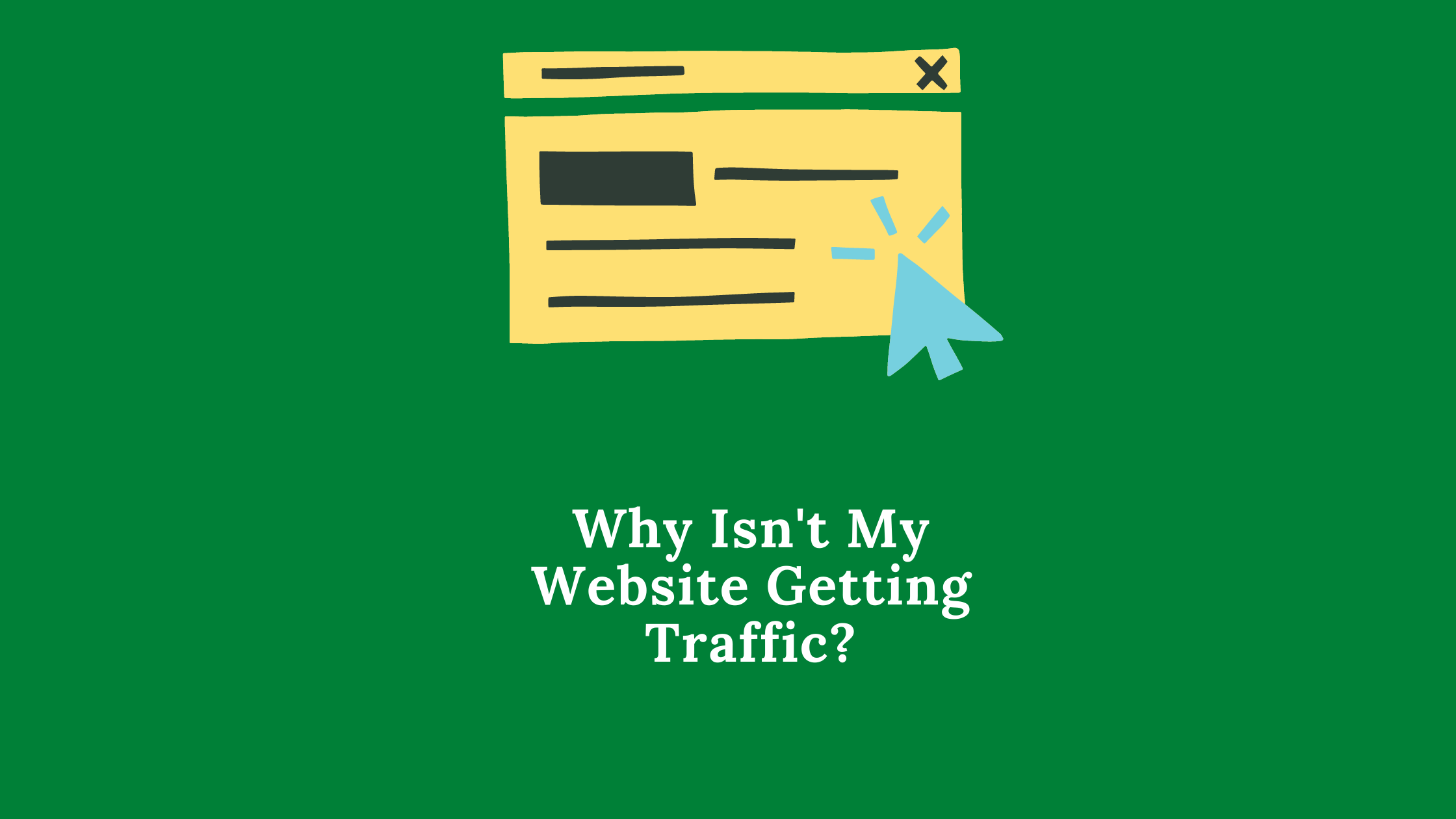 Why Isn't My Website Getting Traffic?