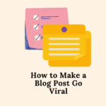 How to Make a Blog Post Go Viral