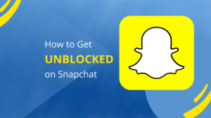 How to get Unblocked on Snapchat