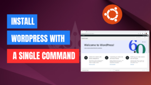 How to Install WordPress with a Single Script on Ubuntu 24.04